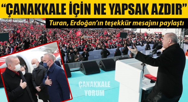 Turan, Erdoğan’ın teşekkür mesajını paylaştı: “Çanakkale için ne yapsak azdır”