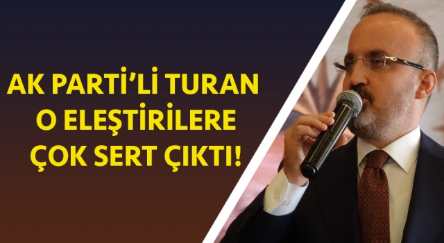 Bülent Turan: “Bunlar, bizden bekledikleri koltukları alamayan ucuz FETÖ atıkları!”