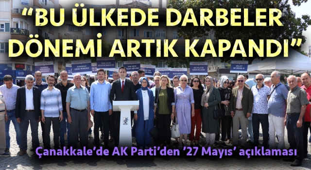 Çanakkale’de AK Parti’den ’27 Mayıs’ açıklaması