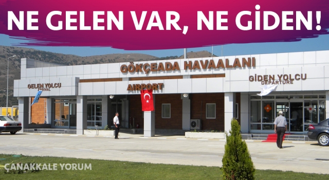 Gökçeada Havalimanı sınıfta kaldı!