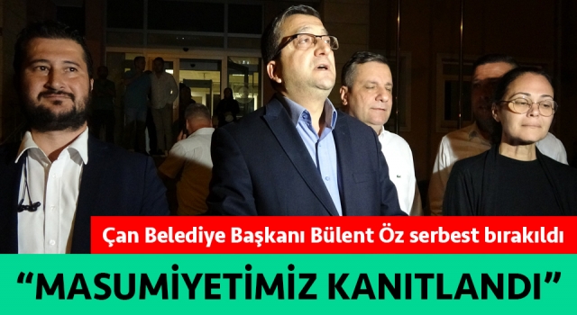 Çan Belediye Başkanı Bülent Öz serbest bırakıldı