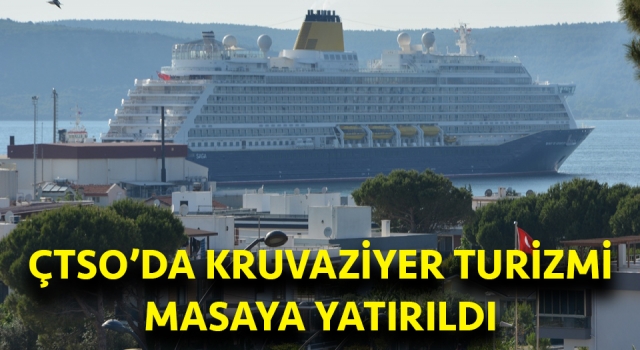 ÇTSO’da kruvaziyer turizmi masaya yatırıldı