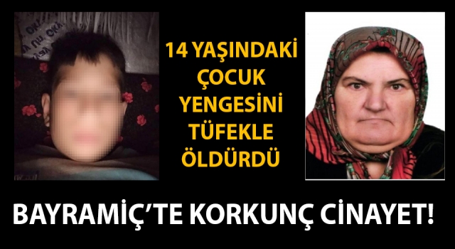 Bayramiç’te korkunç cinayet: 14 yaşındaki çocuk, yengesini tüfekle öldürdü!