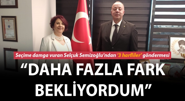 Seçime damga vuran Selçuk Semizoğlu’ndan ‘3 harfliler’ göndermesi: “Daha fazla fark bekliyordum”