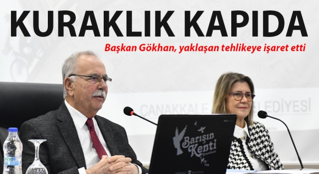 Başkan Gökhan: “Ciddi bir kuraklık sorunu ile karşı karşıyayız”