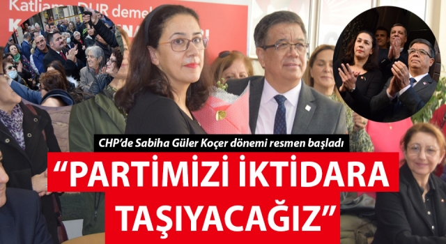 CHP'de Koçer dönemi resmen başladı: "Partimizi iktidara taşıyacağız"