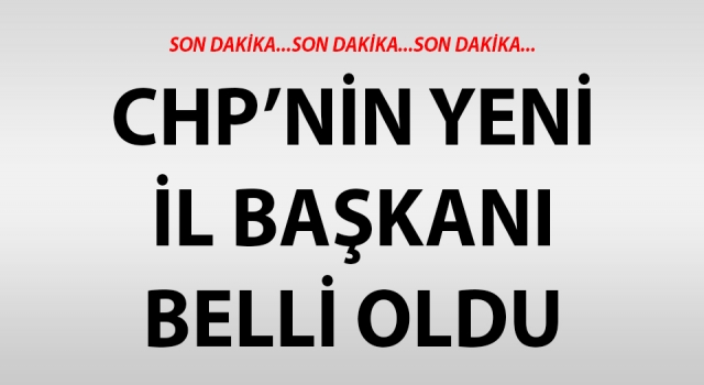 CHP’nin yeni Çanakkale İl Başkanı belli oldu