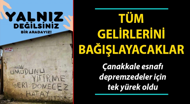 Çanakkale esnafı depremzedeler için tek yürek oldu