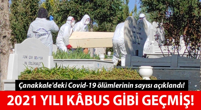 Çanakkale'deki Covid-19 ölümlerinin sayısı açıklandı!