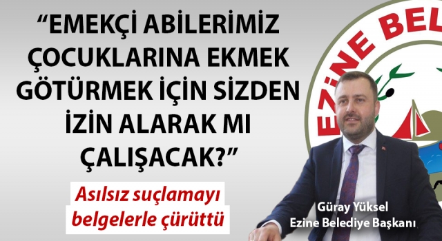 Başkan Yüksel asılsız suçlamayı, belgelerle çürüttü: “Emekçi abilerimiz, çocuklarına ekmek götürmek için sizden izin alarak mı çalışacak?”