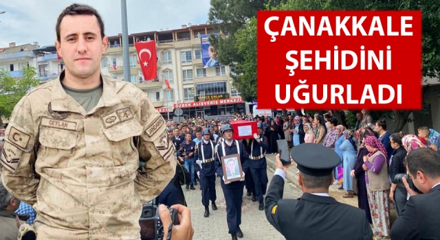 Çanakkale şehidini uğurladı