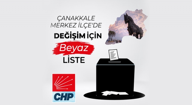 Çanakkale CHP'de değişim için beyaz liste!