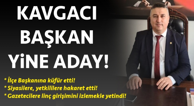 Kavgacı başkan Mesut Bayram yine aday!