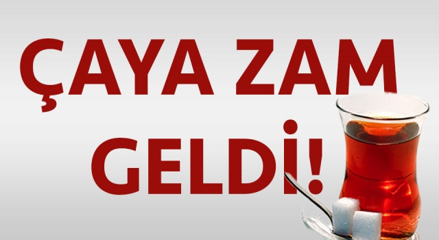 Çaya zam geldi!