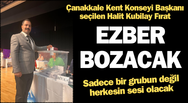 Çanakkale Kent Konseyi Başkanı Halit Kubilay Fırat: “Sadece bir grubun değil, herkesin sesine kulak vereceğiz”