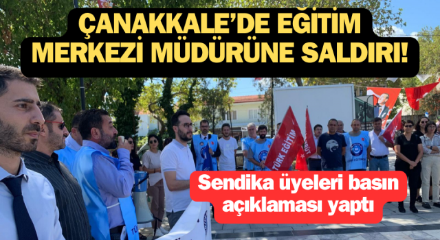 Çanakkale’de eğitim merkezi müdürüne saldırı!