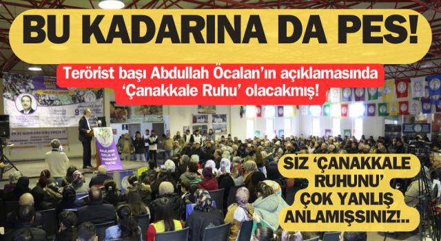 Terörist başı Abdullah Öcalan’ın yapacağı açıklamada ‘Çanakkale Ruhu’ olacakmış!