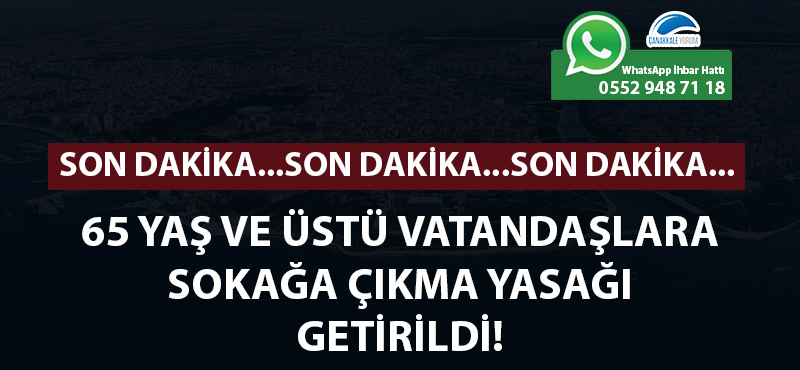 65 yaş ve üstü vatandaşlara sokağa çıkma yasağı getirildi!