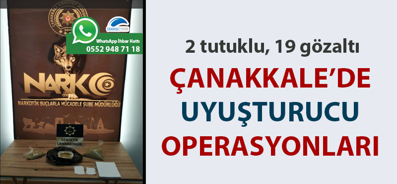 Çanakkale'de uyuşturucu operasyonları: 2 tutuklu, 19 gözaltı