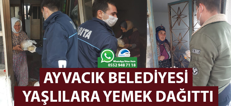 Ayvacık Belediyesi yaşlılara yemek dağıttı