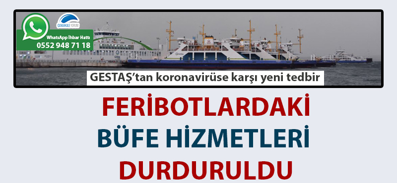 GESTAŞ'tan koronavirüse karşı yeni tedbir: Feribotlardaki büfe hizmetleri durduruldu