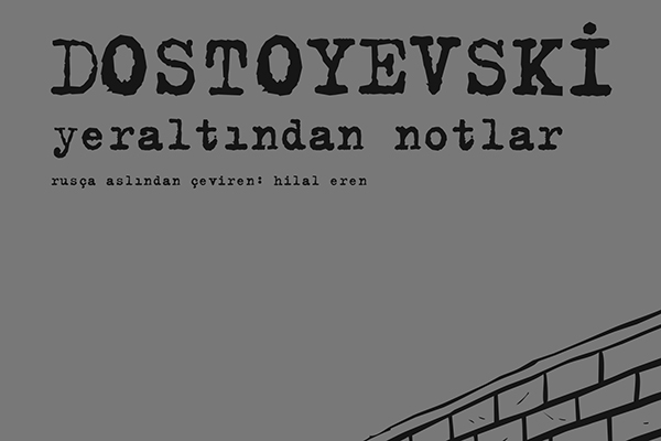 Günün kitap önerisi: Dostoyevski / Yeraltından Notlar