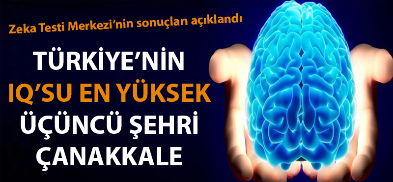 Türkiye'nin IQ'su en yüksek üçüncü şehri Çanakkale