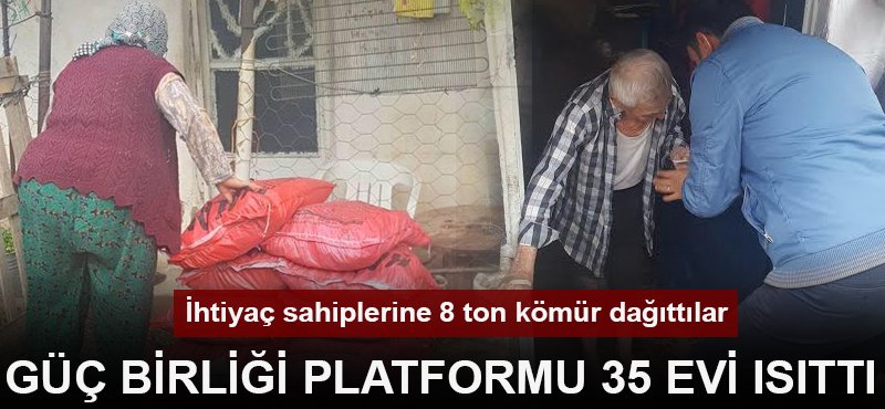 Güç Birliği Platformu 35 evi ısıttı