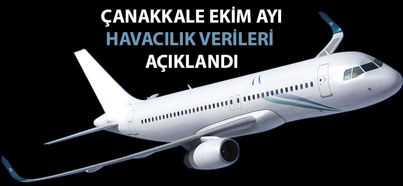 Çanakkale Ekim ayı havacılık verileri açıklandı