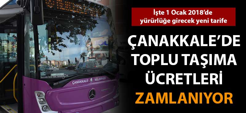 Çanakkale'de toplu taşıma ücretleri zamlanıyor