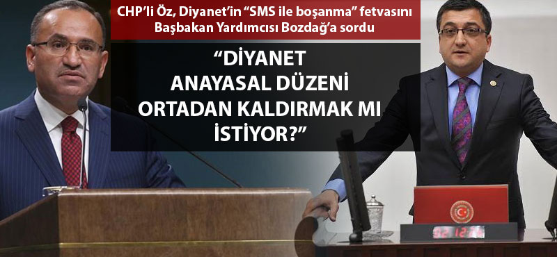 Bülent Öz: "Diyanet Anayasal düzeni ortadan kaldırmak mı istiyor?"