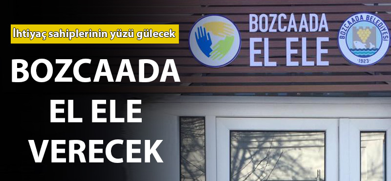 Bozcaada "El ele" verecek