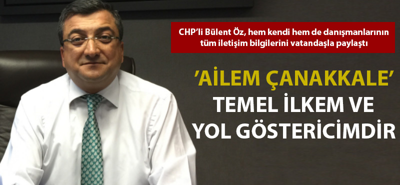 Bülent Öz: 'Ailem Çanakkale' temel ilkem ve yol göstericimdir