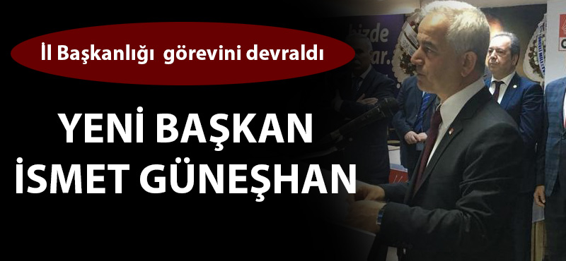 CHP'de İsmet Güneşhan dönemi