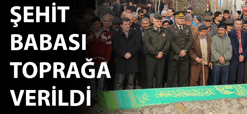 Şehit babası Sezai Yılmaz toprağa verildi