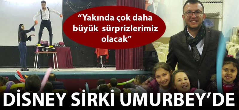 Disney Sirki Umurbey'de