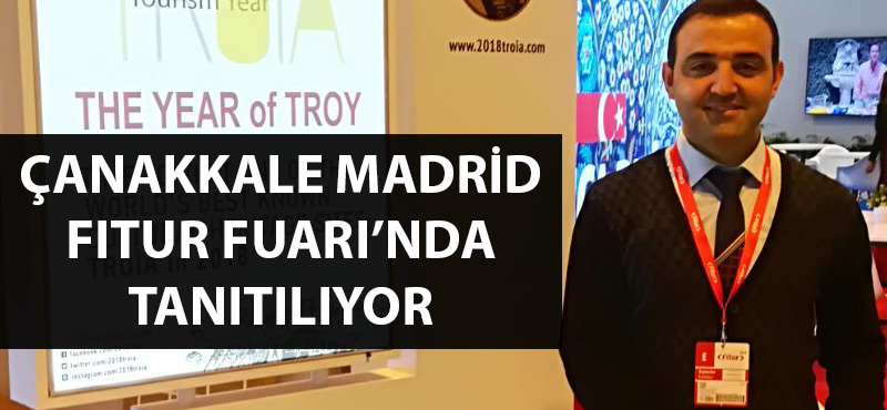 Çanakkale, Madrid FITUR Fuarı’nda tanıtılıyor