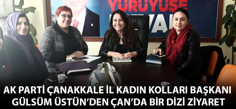 AK Parti Çanakkale İl Kadın Kolları Başkanı Gülsüm Üstün'den Çan'da bir dizi ziyaret