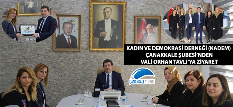 Kadın ve Demokrasi Derneği (KADEM) Çanakkale Şubesi'nden Vali Tavlı’ya ziyaret