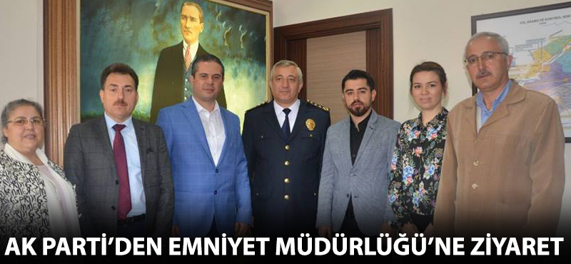 AK Parti'den Emniyet Müdürlüğü'ne ziyaret