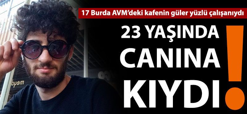 23 yaşında canına kıydı!