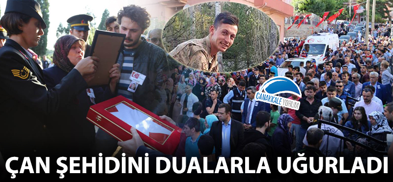 Çan şehidini dualarla uğurladı