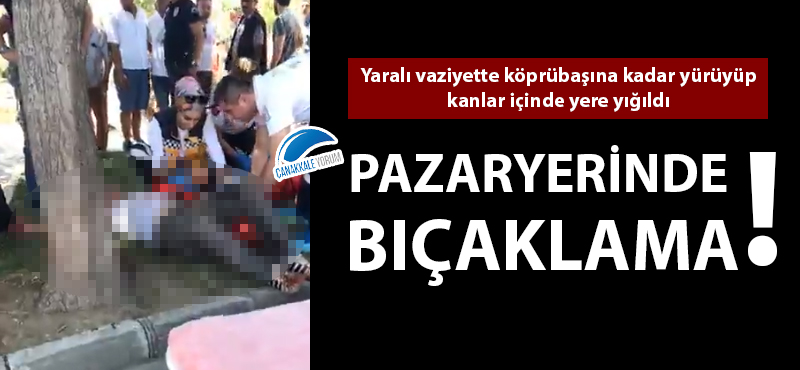 Pazaryerinde bıçaklama!