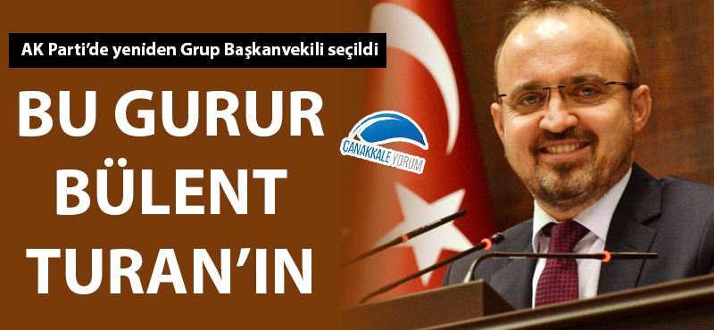 AK Parti'de Bülent Turan yeniden Grup Başkanvekili