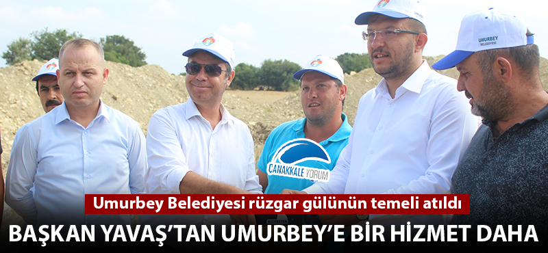 Umurbey Belediyesi rüzgar gülünün temeli atıldı