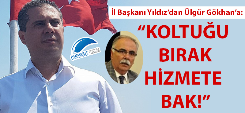 "Koltuğu bırak hizmete bak!"