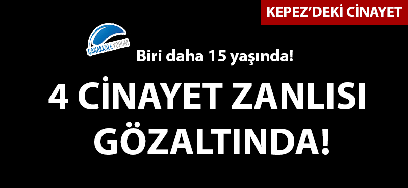 4 cinayet zanlısı gözaltında!