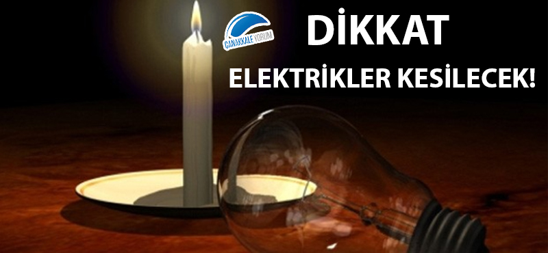 Dikkat! Elektrikler kesilecek!