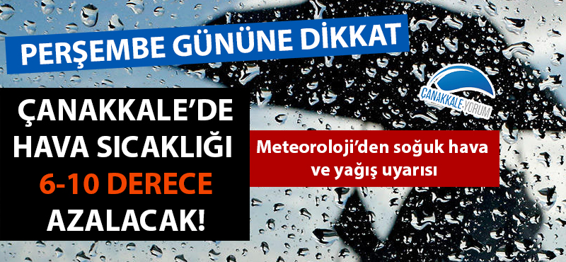 Çanakkale'de hava sıcaklığı 6-10 derece azalacak!