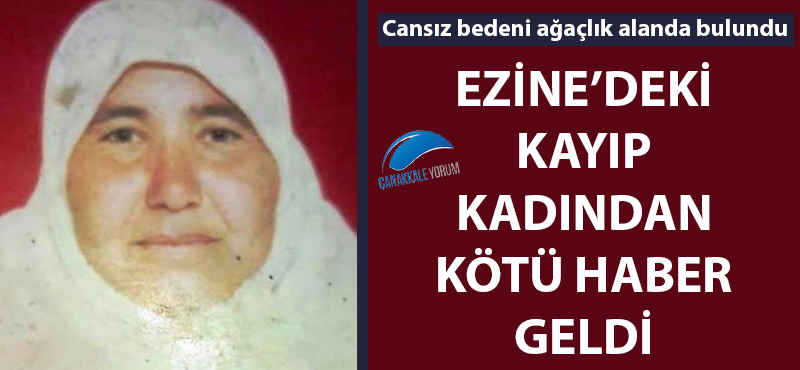 Ezine'deki kayıp kadından kötü haber geldi!